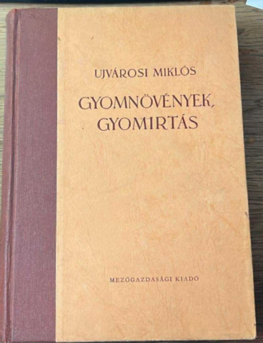 Ujv�ri Mikl�s - Gyomn�v�nyek, gyom�rt�s