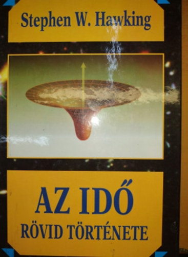 Stephen Hawking - Az id� r�vid t�rt�nete