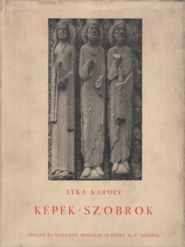 Lyka Kroly - Kpek - Szobrok (Szzharminc kppel)