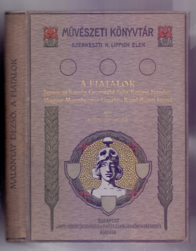 Malonyay Dezs - A fiatalok (Ferenczy Kroly, Grnwald Bla, Katona Nndor, Magyar-Mannheimer Gusztv, Rippl-Rnai Jzsef)