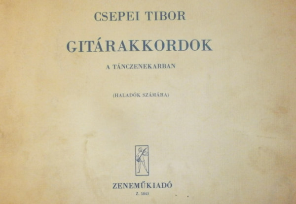 Csepei Tibor - Gitárakkordok a tánczenekarban (haladók számára)