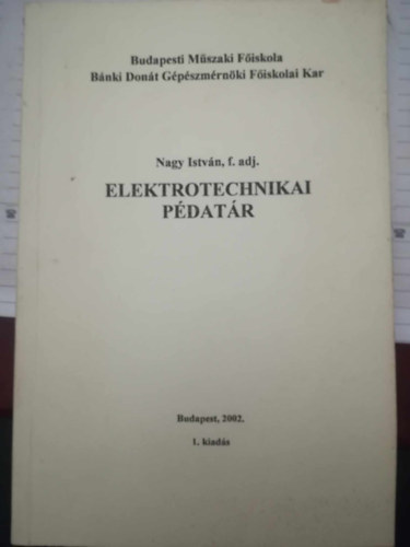 Dr. Nagy Istvn (szerk.) - Elektrotechnikai pldatr - 3 ktet - BME Gpszmrnki kar