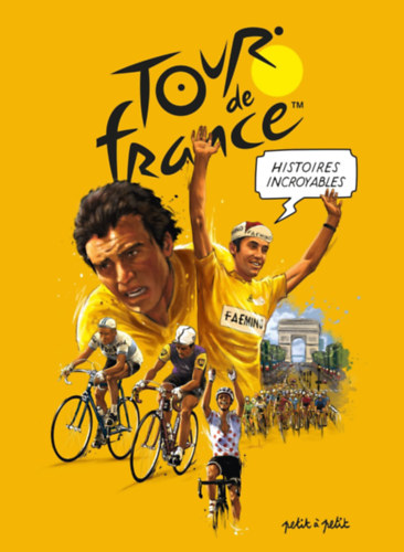 Bouvet Philippe, Emmanuel Marie - Histoires incroyables du Tour de France