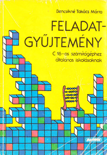 Bencsikné Takács Márta - Feladatgyűjtemény Commodore 16-os számítógéphez általános iskolásoknak + Tanári segédkönyv a Commodore 16-os számítógéphez készült általános iskolai feladatgyűjteményhez