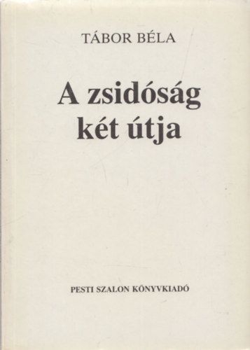 T�bor B�la - A zsid�s�g k�t �tja