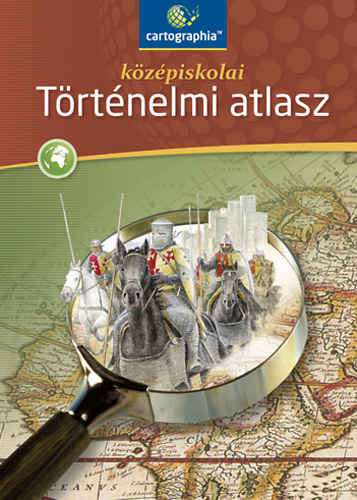 Cartographia Kft. - Középiskolai történelmi atlasz CR-0008