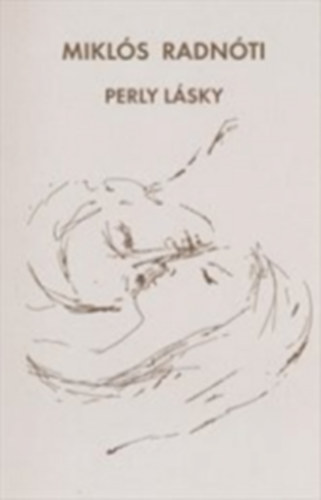 Mikls Radnti - Perly Lsky