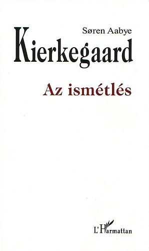 Soren Kierkegaard - Az ismtls