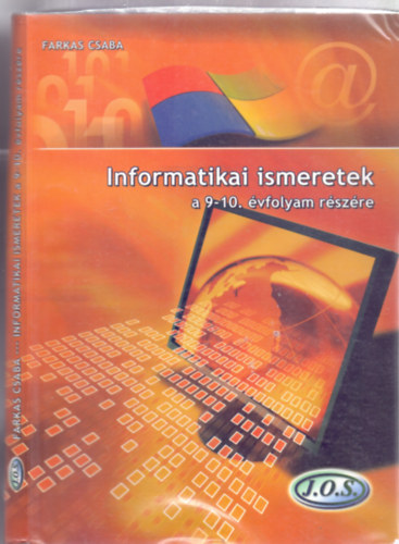 Farkas Csaba, Szerkesztette: Takcs Attila - Informatikai ismeretek a 9-10. vfolyam rszre