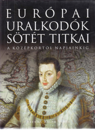 Brenda Ralph Lewis - Eurpai uralkodk stt titkai