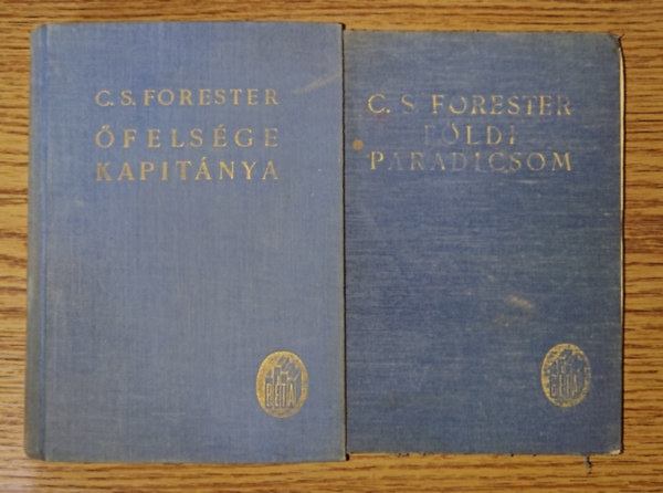 C. S. Forester - 2 remek regény C. S. Forestertől: Őfelsége kapitánya, Földi paradicsom