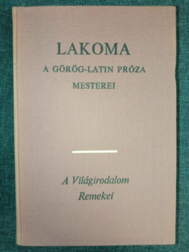 Hérodotosz, Thuküdidész, Platón, Plutarkhosz, Lukianosz, Longosz, SALLUSTIUS CRISPUS, TUTIS LIVIUS, Seneca - ---