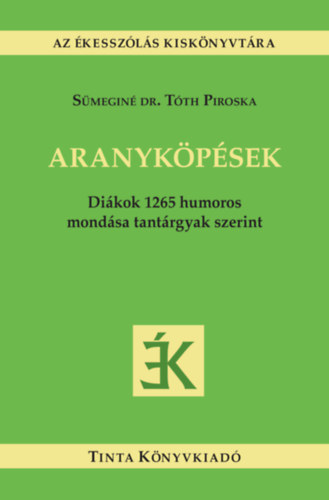 Smegin Dr. Tth Piroska (Szerk.) - Aranykpsek
