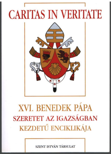 D�r Katalin, Horv�th P�l (szerk.) - XVI. Benedek P�pa szeretet az igazs�gban kezdet� enciklik�ja