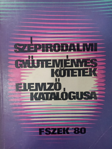 Csoma Mihlyn (szerk.) - Szpirodalmi gyjtemnyes ktetek elemz katalgusa