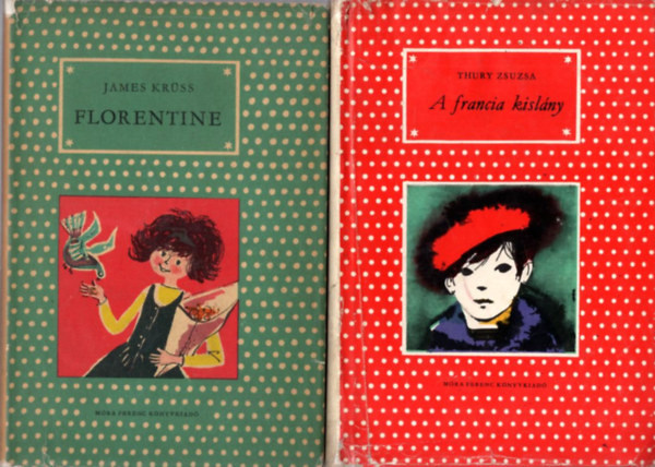 James Krüss, Thury Zsuzsa - 2 db Pöttyös ifjúsági regény: A francia kislány + Florentine