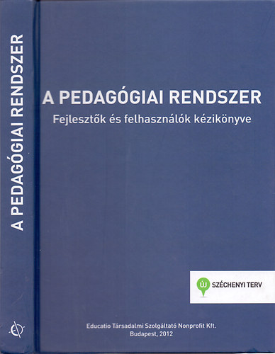 Szerkesztette Falus Ivn-Krnyei Lszl; Nmeth Szilvia-Sallai va - A pedaggiai rendszer - Fejlesztk s felhasznlk kziknyve