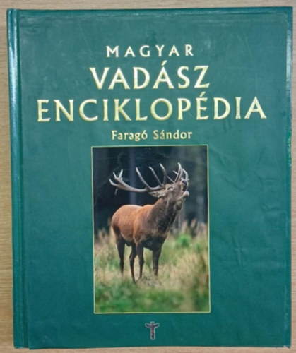 Farag Sndor - Magyar vadsz enciklopdia