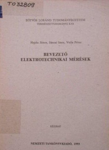 Hajd� J�nos, J�nosi Imre, Vella P�ter - Bevezet� elektrotechnikai m�r�sek