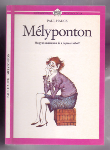 Paul Hauck - Mlyponton - Hogyan msszunk ki a depresszibl?
