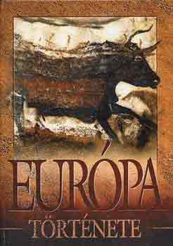 �cs M.-Farkas A. (szerk.) - Eur�pa t�rt�nete a kezdetekt�l napjainkig