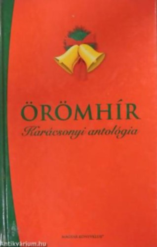 Selma Lagerlöf - Örömhír ... ÉS SZERETTE AZ EMBEREKET - KARÁCSONYI ANTOLÓGIA