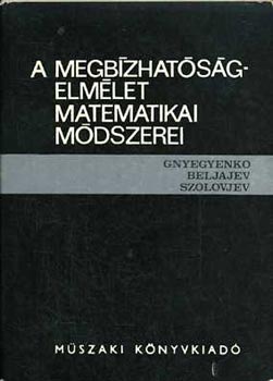 Gnyegyenko-Szolojev-Beljajev - A megb�zhat�s�gelm�let matematikai m�dszerei