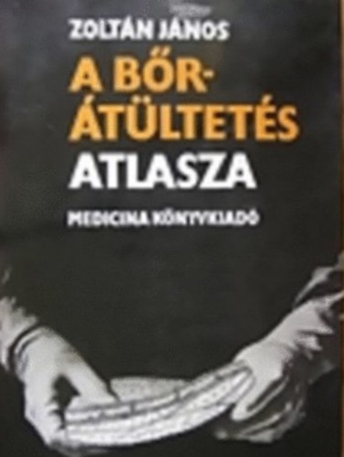 Dr. Zolt�n J�nos - A b�r�t�ltet�s atlasza