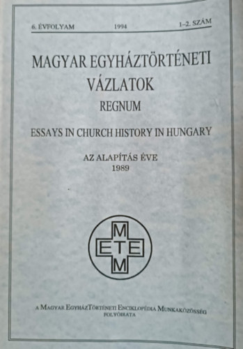 Magyar egyh�zt�rt�neti v�zlatok 1994/1-2. sz�m