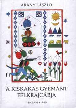 Arany Lszl - A kiskakas gymnt flkrajcrja
