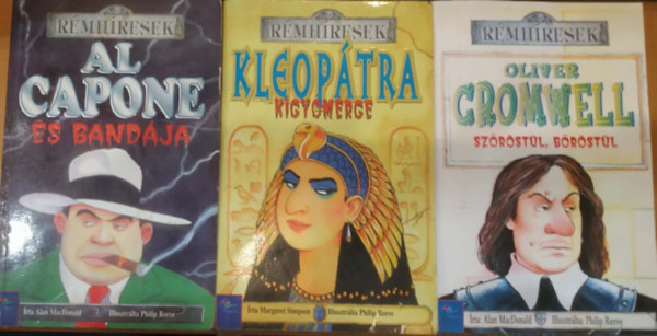 Margaret Simpson, Philip Reeve, Alan MacDonald - 3 db R�mh�resek: Al Capone �s band�ja + Kleop�tra k�gy�m�rge + Oliver Cromwell sz�r�st�l, b�r�st�l