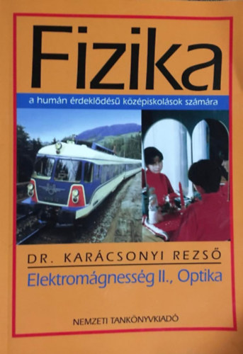 Dr. Karcsonyi Rezs - Fizika - Elektromgnesessg II., Optika