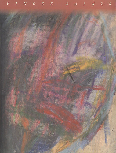 Vincze Balzs (1947-2008)- Emlkkillts a Budapest Galria Killthzban, 2010.