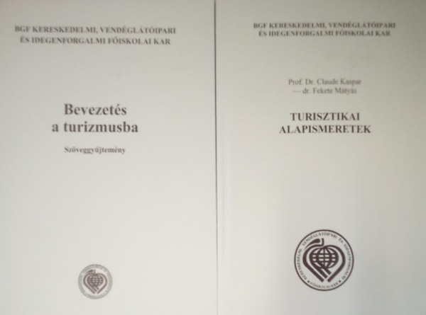 Dr. Tth Zoltn, Prof. Dr. Claude Kaspar- dr. Fekete Mtys - Bevezets a turizmusba - Szveggyjtemny + Turisztikai alapismeretek