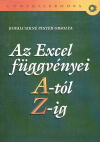 Kovalcsikn Pintr Orsolya - Az Excel fggvnyei A-tl Z-ig