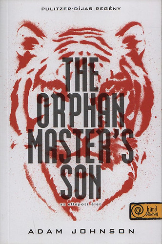 Adam Johnson - The Orphan Master's Son - Az ellopott let