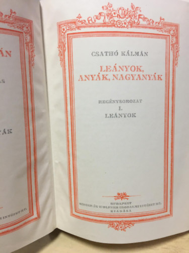 Csath� K�lm�n - Le�nyok, any�k, nagyany�k I. -Le�nyok