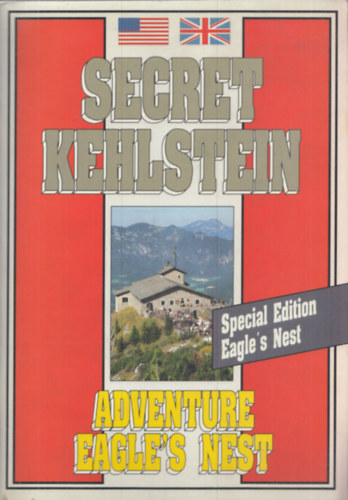 Secret Kehlstein - Adventure Eagle's Nest (A "Sasfszek")