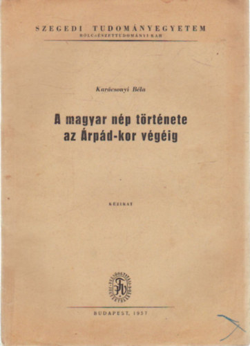 Kar�csonyi B�la - A magyar n�p t�rt�nete az �rp�d-kor v�g�ig