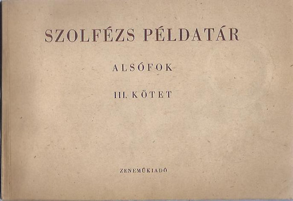 Ag�csy L�szl� �s J.Irsai Vera (szerk.) - Szolf�zs p�ldat�r als�fok III.k�tet