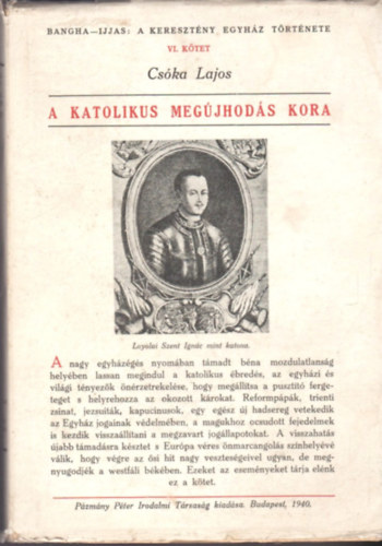 Cs�ka Lajos - A katolikus meg�jhod�s kora - A kereszt�ny egyh�z t�rt�nete VI.