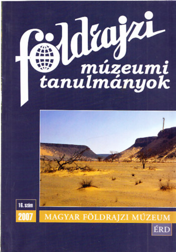 Dr. Kubassek Jnos (szerk.) - Fldrajzi mzeumi tanulmnyok 2007/16. szm (Kubassek Jnosigazgat r autogrf kpeslapjval)