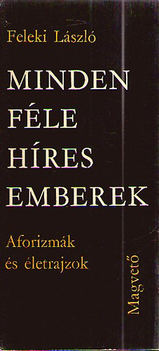 Feleki Lszl - Minden fle hres emberek