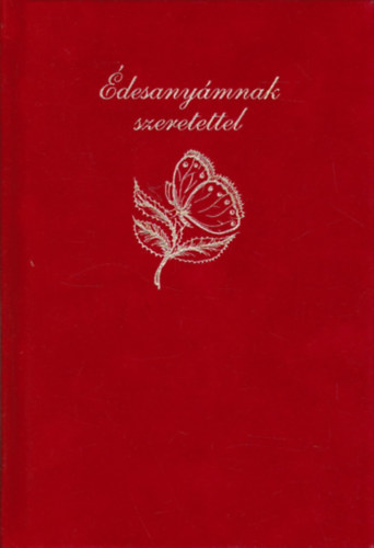 V�logatta �s szerkesztette Sink� Ferenc - �desany�mnak szeretettel