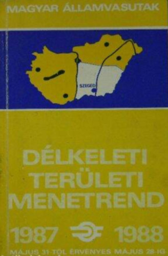 D�lkeleti ter�leti menetrend (Magyar �llamvasutak)- 1987. m�jus 31. - 1988. m�jus 28.