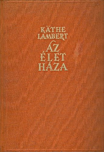 Kathe Lambert - Az �let h�za