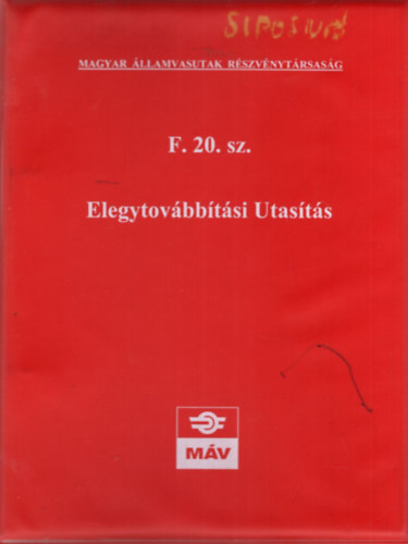 F. 20. sz. Elegytov�bb�t�si Utas�t�s - Magyar �llamvasutak R�szv�nyt�rsas�g