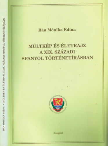 Bn Mnika Edina - Mltkp s letrajz a XIX. szzadi spanyol trtnetrsban