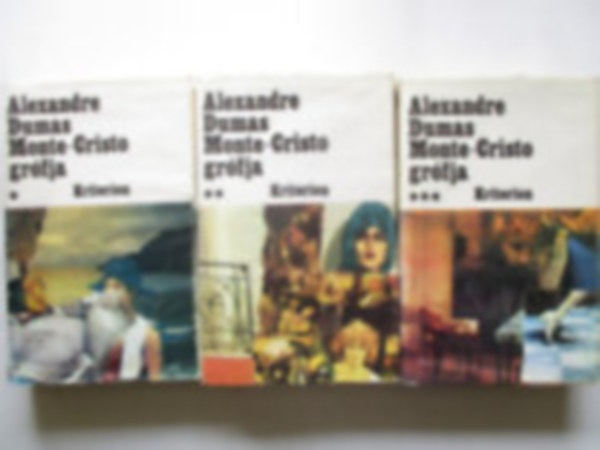 Alexandre Dumas, Szerk.: Tomn Lszl, Ford.: Csetnyi Erzsi - Monte-Cristo grfja I-III. (Csetnyi Erzsi fordtsa) teljes kiads