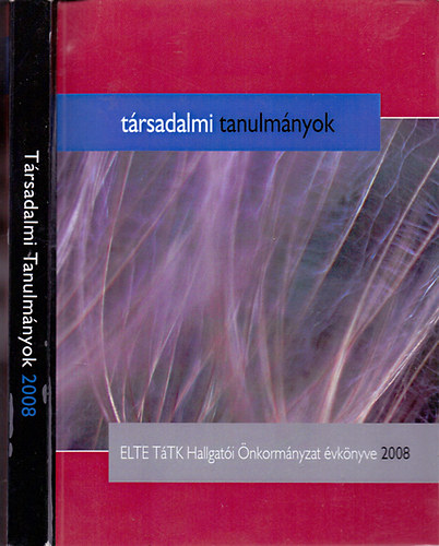 Éber Márk Áron (szerk.) - Társadalmi tanulmányok - ELTE TáTK Hallgatói Önkormányzat évkönyve 2008